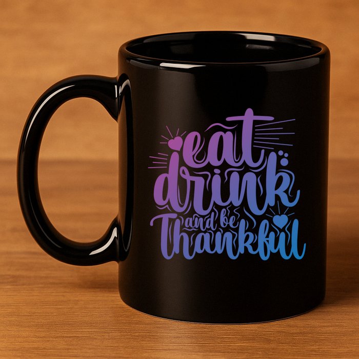 Eat And Be Thankful Funny Saying Gift 11oz C Handle Ceramic Mug
