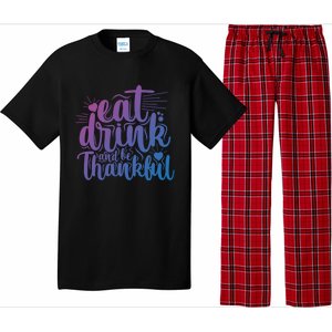 Eat And Be Thankful Funny Saying Gift Pajama Set