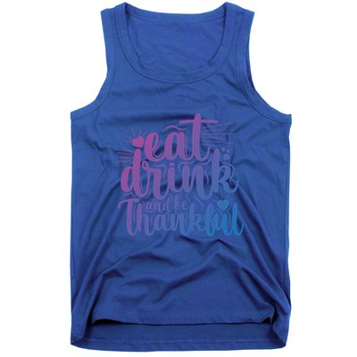 Eat And Be Thankful Funny Saying Gift Tank Top