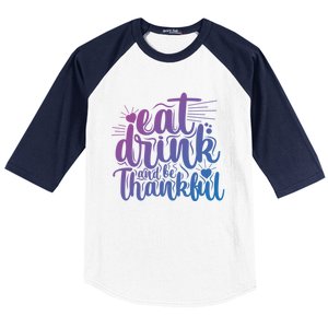 Eat And Be Thankful Funny Saying Gift Baseball Sleeve Shirt