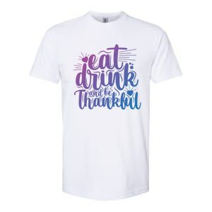 Eat And Be Thankful Funny Saying Gift Softstyle CVC T-Shirt