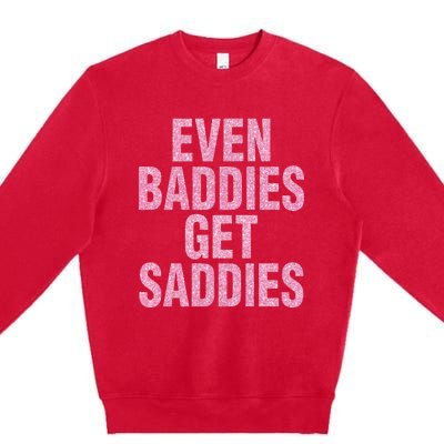 Even A Baddie Gets Saddies Premium Crewneck Sweatshirt