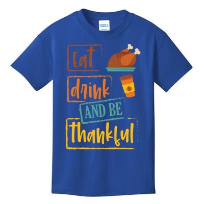 Eat And Be Thankful Gift Thanksgiving Gift For Adults Gift Kids T-Shirt