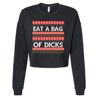 Eat A Bag Of Dicks Ugly Christmas1 Cropped Pullover Crew