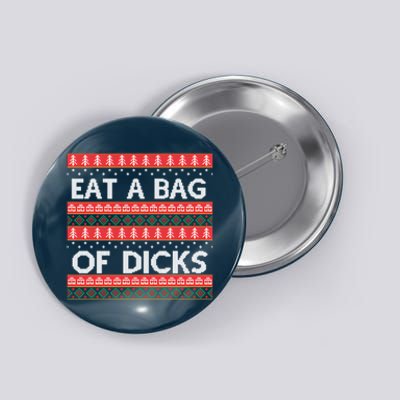 Eat A Bag Of Dicks Ugly Christmas1 Button