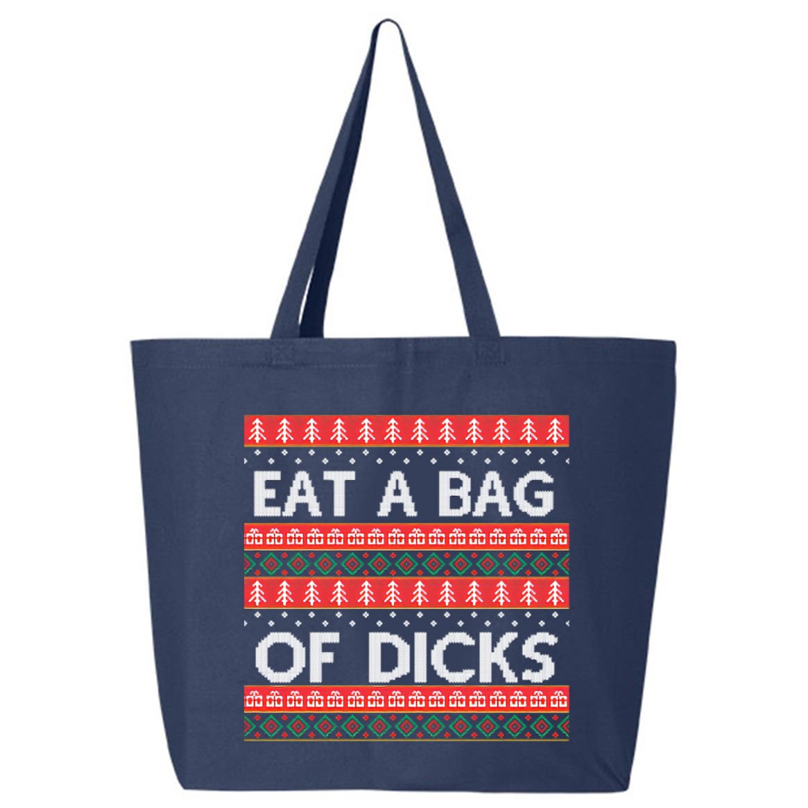 Eat A Bag Of Dicks Ugly Christmas1 25L Jumbo Tote