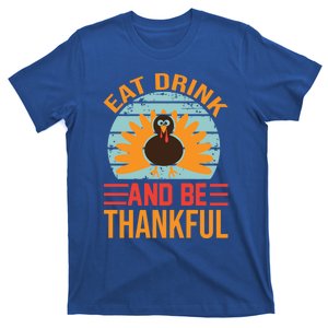 Eat And Be Thankful Funny Season And Fall Lover Gift T-Shirt