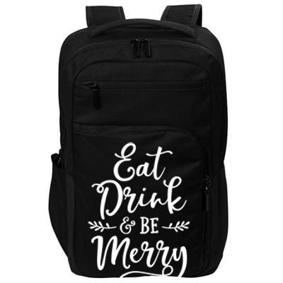 Eat And Be Merry Christmas Ing Squad Cool Gift Impact Tech Backpack