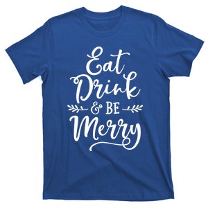 Eat And Be Merry Christmas Ing Squad Cool Gift T-Shirt