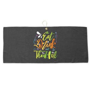 Eat And Be Thankful Funny Thanksgiving And Season Gift Large Microfiber Waffle Golf Towel