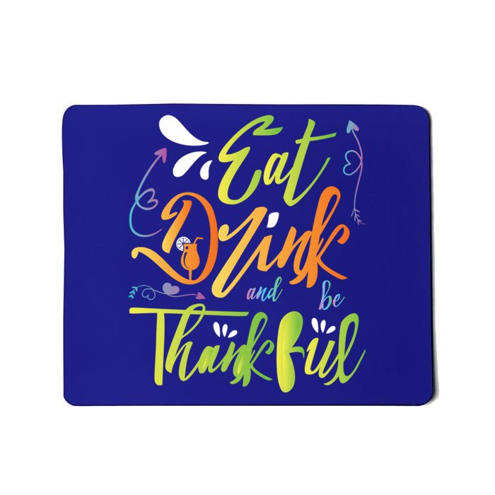 Eat And Be Thankful Funny Thanksgiving And Season Gift Mousepad