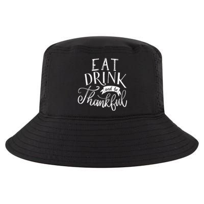 Eat And Be Thankful Cool Thanksgiving Turkey Grateful Cool Gift Cool Comfort Performance Bucket Hat