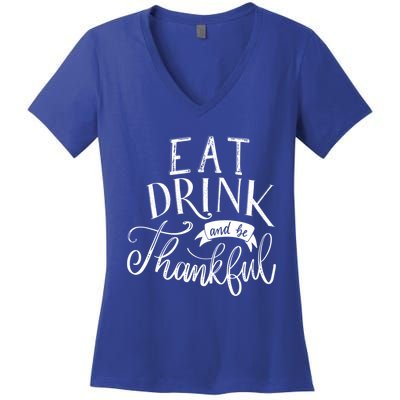 Eat And Be Thankful Cool Thanksgiving Turkey Grateful Cool Gift Women's V-Neck T-Shirt