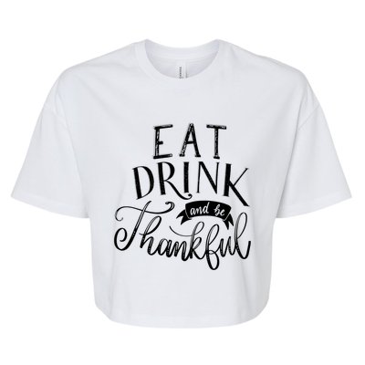 Eat And Be Thankful Cool Thanksgiving Turkey Grateful Cool Gift Bella+Canvas Jersey Crop Tee