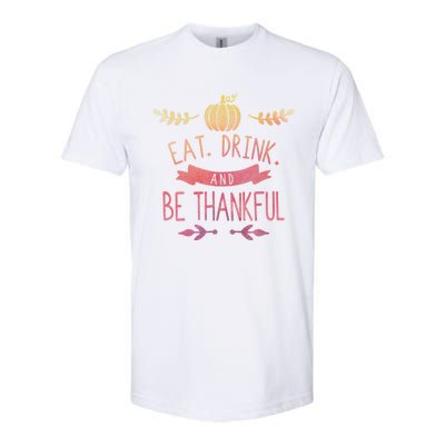 Eat And Be Thankful Fall Autumn Thanksgiving Holiday Cute Gift Softstyle CVC T-Shirt