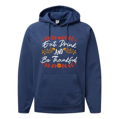 Eat And Be Thankful Family Feast Thanksgiving Gift Performance Fleece Hoodie