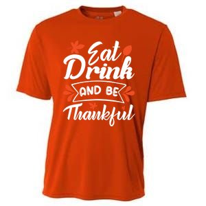 Eat And Be Thankful Funny Thanksgiving Day Gift Cooling Performance Crew T-Shirt