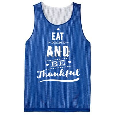 Eat And Be Thankful Funny Thanksgiving Day Great Gift Mesh Reversible Basketball Jersey Tank