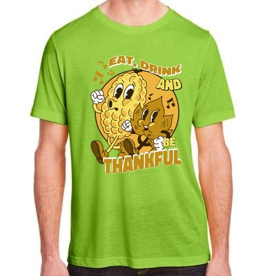 Eat And Be Thankful Season Thanksgiving Gift Adult ChromaSoft Performance T-Shirt