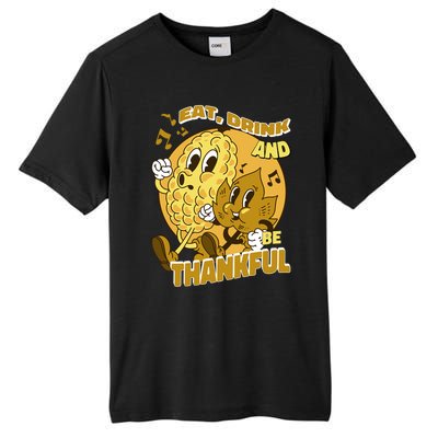 Eat And Be Thankful Season Thanksgiving Gift Tall Fusion ChromaSoft Performance T-Shirt