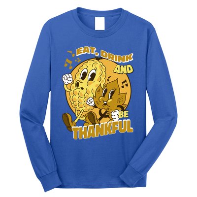 Eat And Be Thankful Season Thanksgiving Gift Long Sleeve Shirt