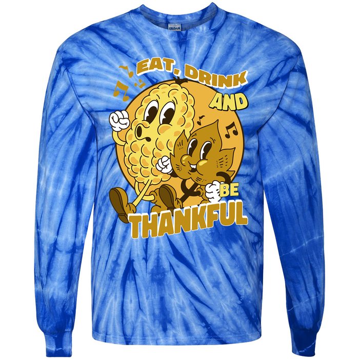 Eat And Be Thankful Season Thanksgiving Gift Tie-Dye Long Sleeve Shirt