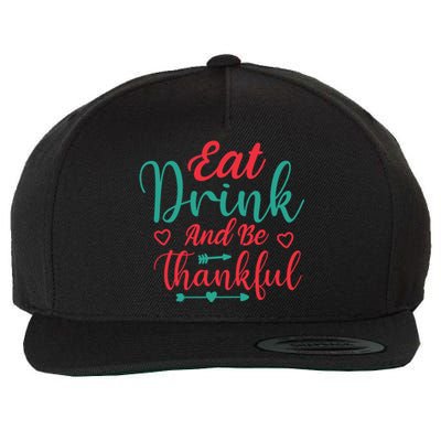 Eat And Be Thankful Gift Thanksgiving Party Gift Wool Snapback Cap