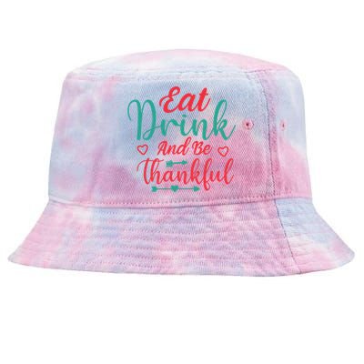 Eat And Be Thankful Gift Thanksgiving Party Gift Tie-Dyed Bucket Hat