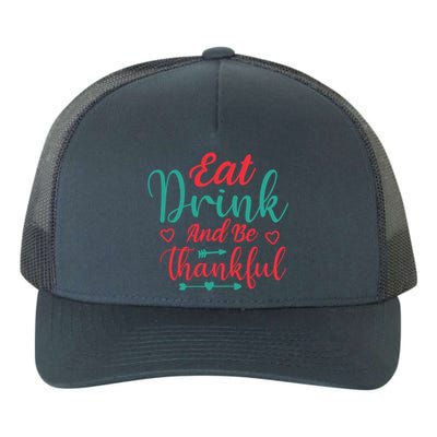 Eat And Be Thankful Gift Thanksgiving Party Gift Yupoong Adult 5-Panel Trucker Hat