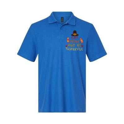 Eat And Be Thankful Thankfulness And Gratefulness Turkey Gift Softstyle Adult Sport Polo