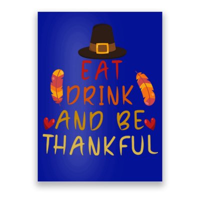 Eat And Be Thankful Thankfulness And Gratefulness Turkey Gift Poster