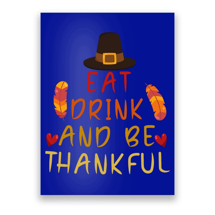 Eat And Be Thankful Thankfulness And Gratefulness Turkey Gift Poster