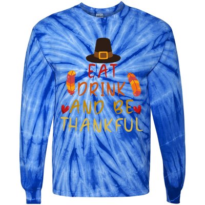 Eat And Be Thankful Thankfulness And Gratefulness Turkey Gift Tie-Dye Long Sleeve Shirt