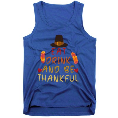 Eat And Be Thankful Thankfulness And Gratefulness Turkey Gift Tank Top