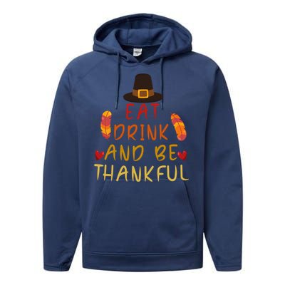 Eat And Be Thankful Thankfulness And Gratefulness Turkey Gift Performance Fleece Hoodie