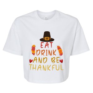 Eat And Be Thankful Thankfulness And Gratefulness Turkey Gift Bella+Canvas Jersey Crop Tee