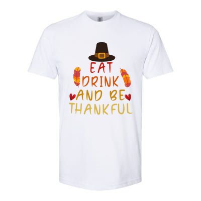 Eat And Be Thankful Thankfulness And Gratefulness Turkey Gift Softstyle CVC T-Shirt