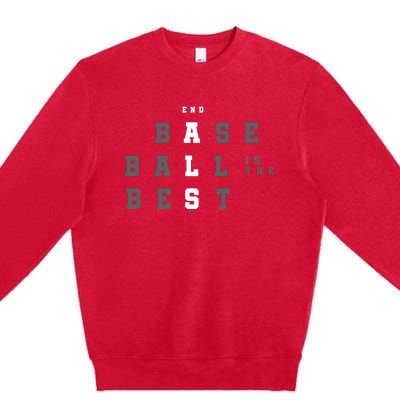 End ALS Baseball Is The Best Baseball Lover Baseball Team Premium Crewneck Sweatshirt