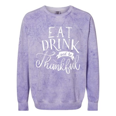 Eat And Be Thankful Gift Colorblast Crewneck Sweatshirt