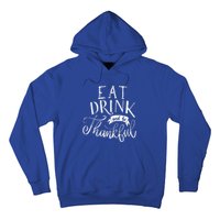 Eat And Be Thankful Gift Hoodie