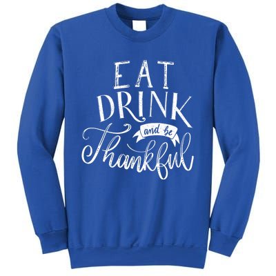 Eat And Be Thankful Gift Sweatshirt