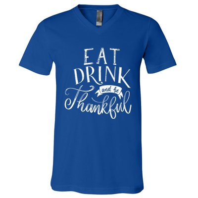 Eat And Be Thankful Gift V-Neck T-Shirt