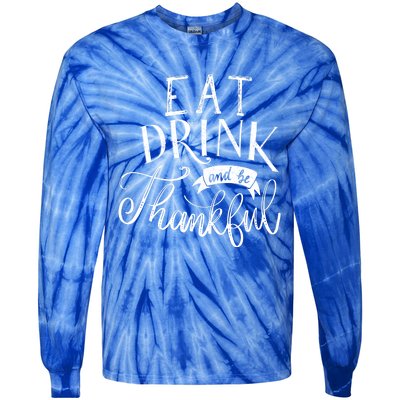 Eat And Be Thankful Gift Tie-Dye Long Sleeve Shirt