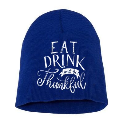 Eat And Be Thankful Gift Short Acrylic Beanie