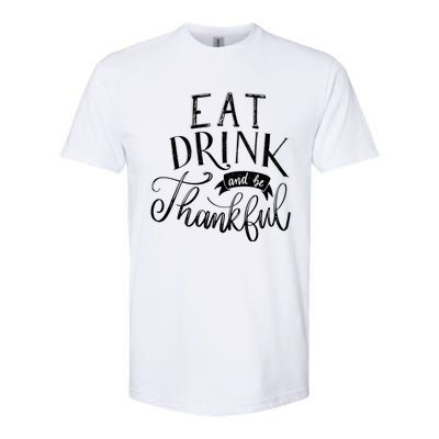 Eat And Be Thankful Gift Softstyle CVC T-Shirt