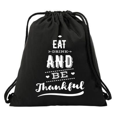 Eat And Be Thankful Thanksgiving Fall Gift Drawstring Bag