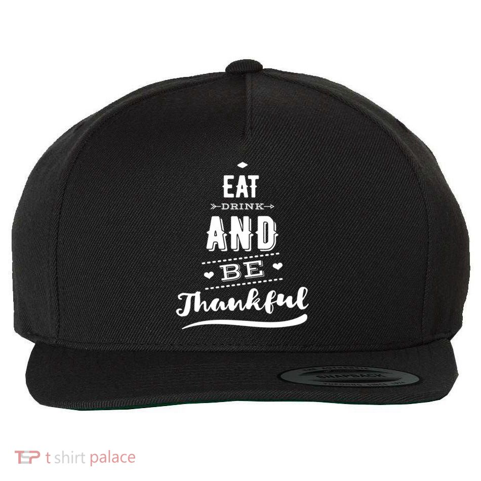 Eat And Be Thankful Thanksgiving Fall Gift Wool Snapback Cap