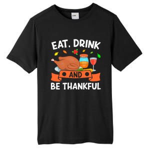 Eat And Be Thankful Thanks Giving Funny Thanksgiving Gift Tall Fusion ChromaSoft Performance T-Shirt