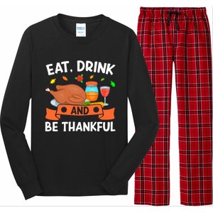 Eat And Be Thankful Thanks Giving Funny Thanksgiving Gift Long Sleeve Pajama Set