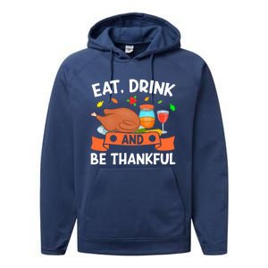 Eat And Be Thankful Thanks Giving Funny Thanksgiving Gift Performance Fleece Hoodie